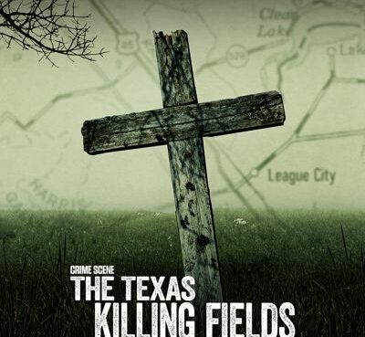 Crime Scene The Texas Killing Fields